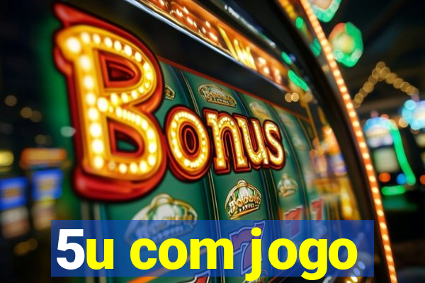 5u com jogo